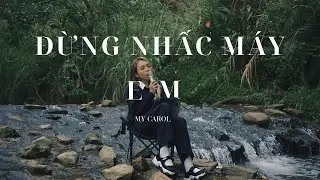 Đừng nhấc m&aacute;y em (Kimmese)-My Carol