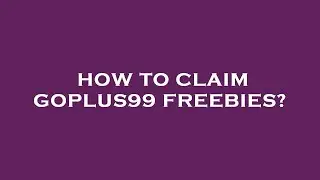 How to claim goplus99 freebies?