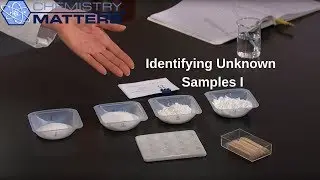 Identifying Unknown Samples I | Chemistry Matters