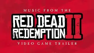 Red Dead Redemption 2 | Trailer Music