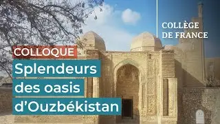 Splendeurs des oasis d&rsquo;Ouzb&eacute;kistan (5) - Frantz Grenet (2022-2023)