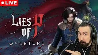 LIES OF P: OVERTURE! First Playthrough!