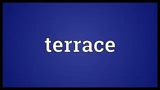 Terrace Meaning