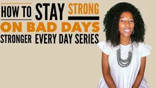 How To Stay Strong On Bad Days | Stronger Every Day | Mental Strength and Resilience | Suad