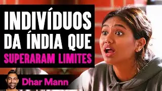 Indivíduos Da Índia Que Superaram Limites | Dhar Mann Studios