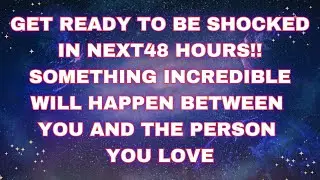 Angels say Shocking thing will happen between you both 48 hours | Angels messages | prophetic word |