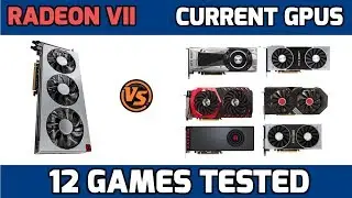 Radeon 7 Benchmarks - 12 Games tested