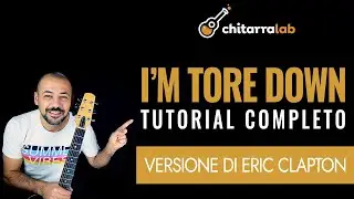 Tutorial Completo di I'm Tore Down - Versione Eric Clapton
