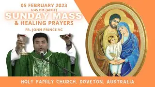 Sunday Healing Mass | 6:45 PM (AEDT) 05 FEBRUARY | Fr. John Prince VC | DIVINE AUSTRALIA