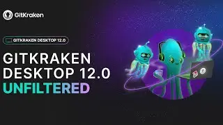 GitKraken Desktop 12.0 Live: Agent Mode, Real Workflows, No Filters
