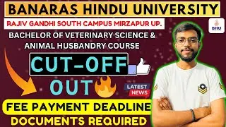 BHU BVSc & AH 2024 Cut-Off OUT! 🔥 Key Dates & Fee Payment Deadlines You Can&rsquo;t Miss!