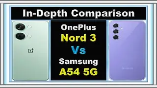 OnePlus Nord 3 Vs Samsung A54 5G: The Ultimate 5G Mid-Range Faceoff!