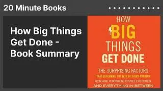 How Big Things Get Done - Book Summary