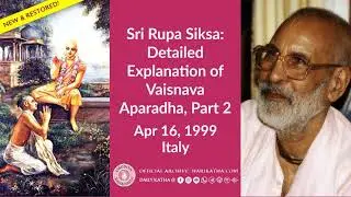 Sri Rupa Siksa: Detailed Explanation of Vaisnava Aparadha, Part 2- ENGLISH, Apr 16, 1999 Italy