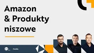 🔸 Produkty niszowe na Amazon | Webinar Gonito x GS1