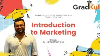 MHRM 01 01 Definition & Features Nature of Marketing | B.Com | GradKul