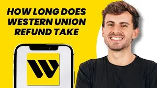 How Long Does Western Union Refund Take