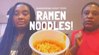 Wandering Soup Trys Ramen Noodles!