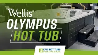 Wellis Spa | Olympus Hot Tub Overview | Epic Hot Tubs & Swim Spas