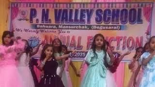 P.N. Valley School Bahuara Mansurchak Begusarai !! Annual function 2025!!