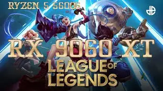 RX 9060 XT 8GB -- Ryzen 5 5600G -- League of Legends FPS Test