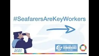 DAY OF THE SEAFARER  2020 - SEAFARERS ARE KEY WORKERS | VMM MARINES