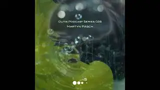 OutisPodcastSeries028 - Martyn P&auml;sch
