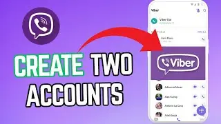 How to Create Two Viber Accounts 2025?