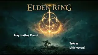 Eldenring - tekrar bitiriyoruz part 1!