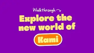 New Look & Feel | Explore the New World of Kami