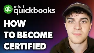 How to Become Quickbooks Certified (Full 2025 Guide)