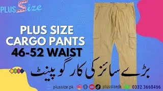 Finally! Comfortable Cargo Pants for Plus Size Guys (46-52 Waist) | Plussize.pk