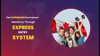 Get Canadian Permanent Residency through express entry system | Evol Group