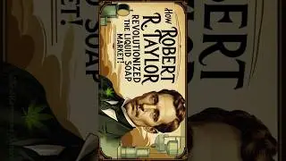 How Robert R. Taylor Revolutionized Liquid Soap Market!