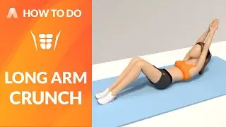How to Do: LONG ARM CRUNCHES