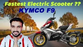 KYMCO F9 Electric Scooter || Fastest Electric Scooter in INDIA??? || EV NEWS 2020 HINDI