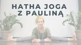Hatha Joga z Pauliną