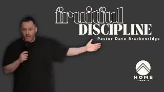 Fruitful Discipline |  Dave Brackenridge  |  Sunday Service