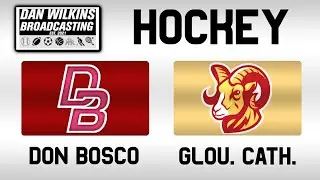 Don Bosco Ironmen @ Gloucester Catholic Rams (Ice Hockey, 12/17/25)