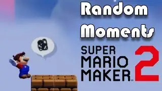 Random Moments in Super Mario Maker 2