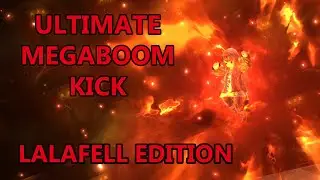 Ultimate Megaboom Kick, LALAFELL EDITION