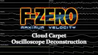F-Zero: Maximum Velocity - Cloud Carpet (Oscilloscope Deconstruction)