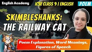 Skimbleshanks:The Railway Cat ICSE Class 9 Poem explanation, Poetic devices