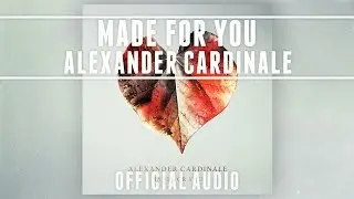 Alexander Cardinale - Made for You [Official Audio]
