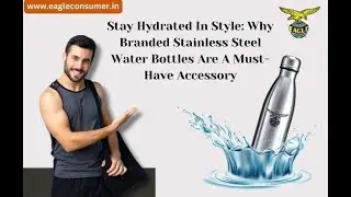 Stay Hydrated in Style: Why Branded Stainless Steel Water Bottles are a Must-Have Accessory