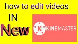How to edit videos in New kinemaster, kinemaster editing.  .