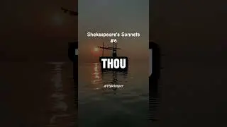Shakespeare's Sonnets（6）#inspiration #motivation #shakespeare #quotes #wisdom #poetry #poem #short