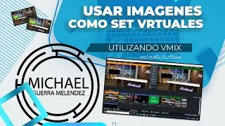 Utilizar Imagenes como set Virtual en Vmix