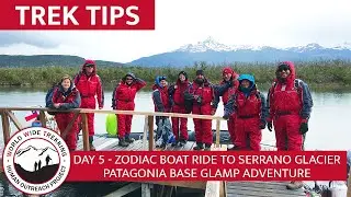 Zodiac Boat Ride to Serrano Glacier - Patagonia Base Glamp | Trek Tips