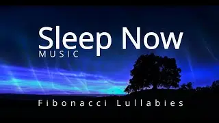 Fibonacci Sequence: Deep Sleep Music